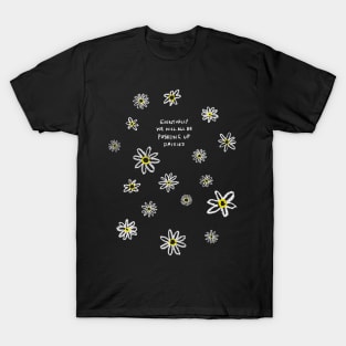 Pushing Up Daisies T-Shirt